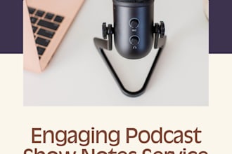 write clear, engaging podcast show notes to boost your reach