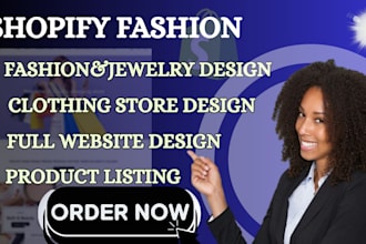 design a mordern clothing, and fashion shopify store or web