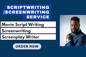 write your movie script, screenplay, film script, screenwriting, and TV series