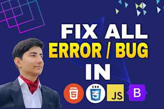 fix HTML, CSS, javascript, bootstrap website bug or error urgently in 24 hours