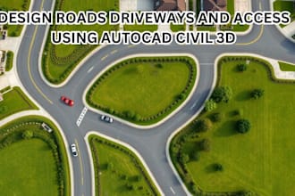 design roads driveways and access using autocad civil 3d
