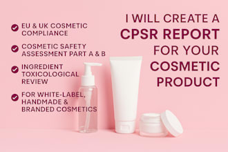 create a cpsr report for your cosmetic product, UK gmp, msds, pif, sds, label eu