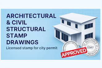 provide architectural stamp, structural stamp, set of drawings for city permit