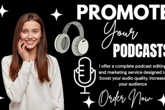 do podcast editing, podcast marketing to increase podcast listener and downloads