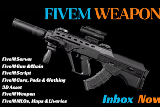 create custom fivem scripts, guns, chains, cars, and 3d assets for your server