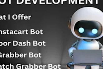 create a doordash bot, instacart bot uber bot grubhub bot and auto grabber