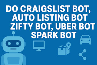 do craigslist bot, auto listing bot, zifty bot, uber bot, spark bot