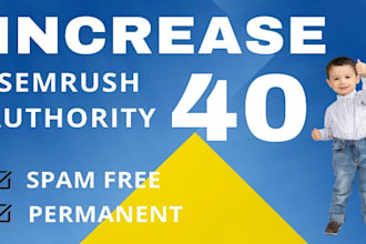 increase semrush authority any point to 40 plus
