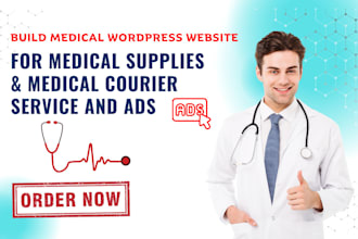 build medical wordpress website for medical supplies, medical courier and ads