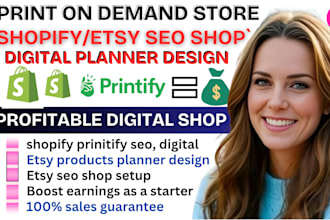 shopify prinitify seo, digital planner design, etsy  shop, shopify products