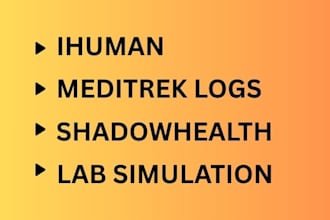do shadowhealth, ihuman, meditrek logs, lab simulations, soap notes