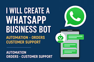 create whatsapp business bot for automation, orders, and customer support