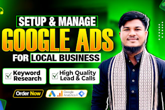 setup google ads campaign for local business to get high quality leads and calls