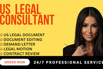 be your US legal consultant for document editing, appeals, motions, demand lette
