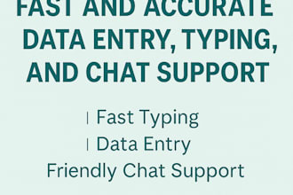 do fast and accurate data entry, typing and chat support