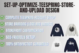 set up, optimize teespring store and upload design