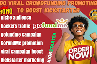 do viral crowdfunding promoting to boost kickstarter and gofundme campaign