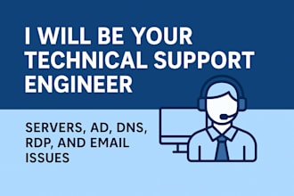 be your technical support engineer for servers, dns, rdp, and email issues