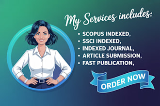 publish your article in  scopus, ssci, sci, scie, q1 to q4 or abdc journal