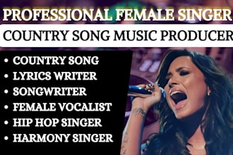 be your country song female singer, hip hop singer, female vocalist on any genre