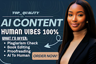 edit and humanize ai content, proofread, rewrite, ai to human essay, fact check