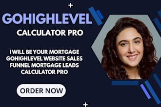 be your mortgage gohighlevel website sales funnel mortgage leads calculator pro