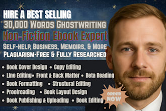be your 30,000 words non fiction ghostwriter, ebook writer or ghost book writer