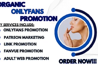 do onlyfans promotion, fanvue, patreon page, fansly and adult web promotion