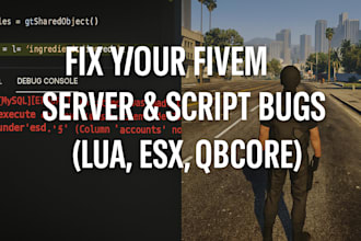 fix your fivem server, script bugs lua, esx, qbcore