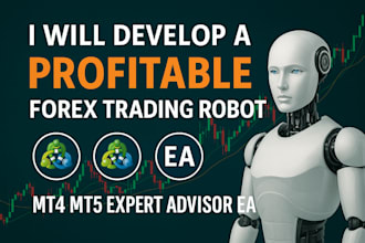 develop a profitable forex trading robot, mt4 mt5 expert advisor