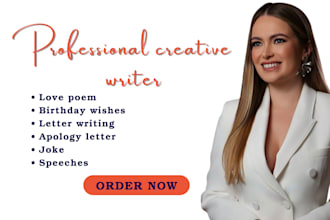 write creative love poem, birthday wishes, heartfelt letter for your loved ones