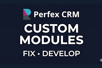 fix bugs or develop custom modules for perfex CRM