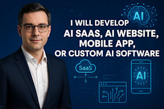 build ai saas, ai mobile app, ai website, ai app or custom mobile app