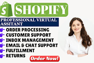 be your shopify order processing VA and customer support assistant