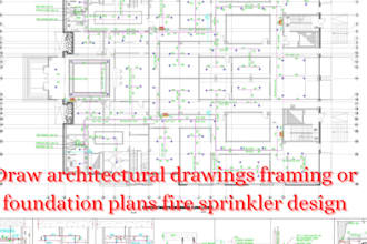 draw architectural drawings framing or foundation plans fire sprinkler design