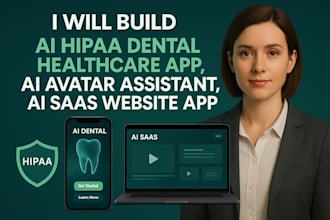 develop hipaa dental healthcare ai app, 3d ai avatar assistant, ai saas website