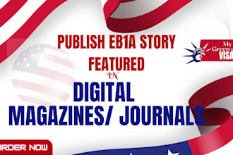 help get your eb1a story featured in digital magazines or journals