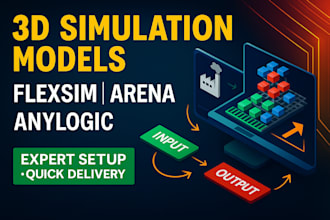 build 3d simulation models in flexsim, arena, anylogic for process analysis
