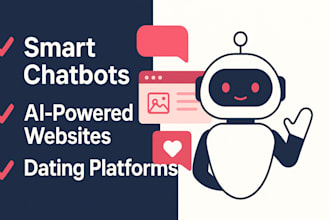build smart chatbots, live chat, ai websites including online dating platforms