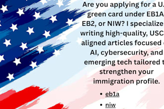 write and publish ai and cybersecurity articles for eb1, eb2, niw cases