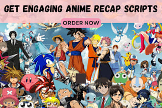 write anime manga manhwa recap scripts as well as movie recap scripts