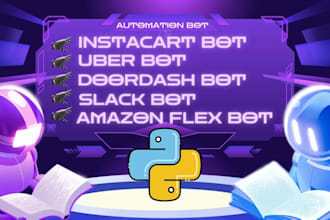 create amazon driver bot, spark driver bot, instacart bot, uber bot, slack bot