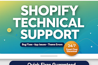 provide expert shopify technical support and bug fixes for your store