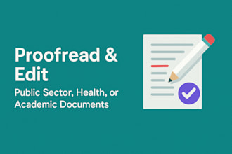 proofread and edit public sector, health, or academic documents