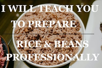 reach you how to prepare delicious rice and beans professionally