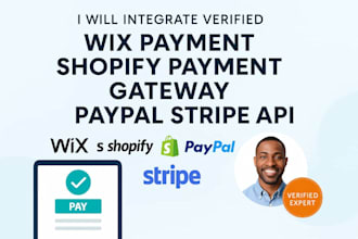 integrate verified wix payment, shopify payment gateway, paypal, stripe API,
