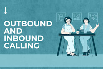 do outbound and inbound calling for you for your business