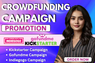 do crowdfunding promotion for kickstater indiegogo gofundme fundraising campaign