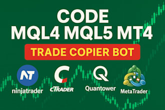 code mql4 mql5, mt5 mt4 or trade copier bot on ninjatrader, ctrader, quantower