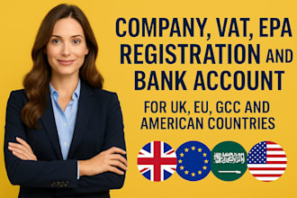 do company, vat,epa registration, bank account for UK,eu,gcc, american countries